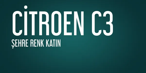 Citroën C3 ile Şehre Renk Katın – Taksitle Almanın Avantajı Sizi Bekliyor!